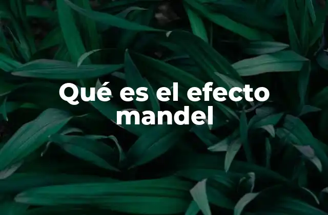 Qué es el Efecto Mandel