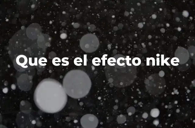 Que es el Efecto Nike