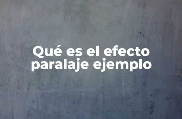 El efecto paralaje en la percepción visual