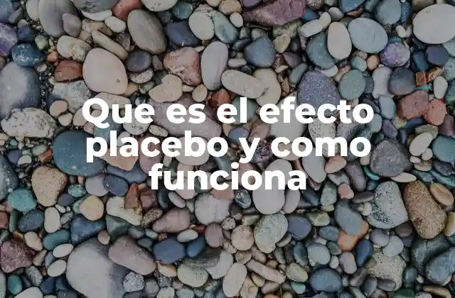 Cómo el efecto placebo influye en la medicina moderna