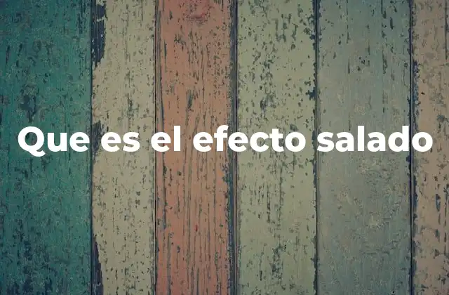 Que es el Efecto Salado
