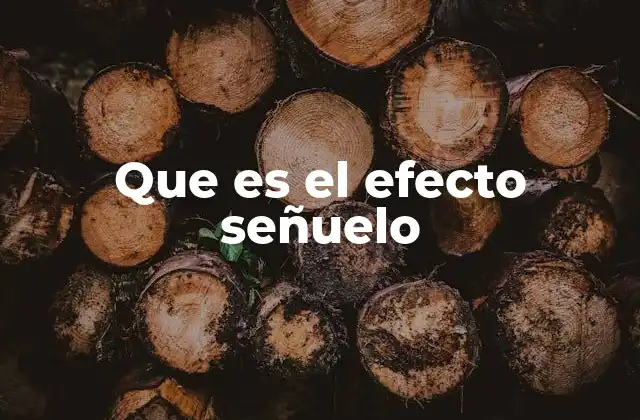 Que es el Efecto Señuelo