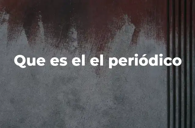 Que es el el Periódico
