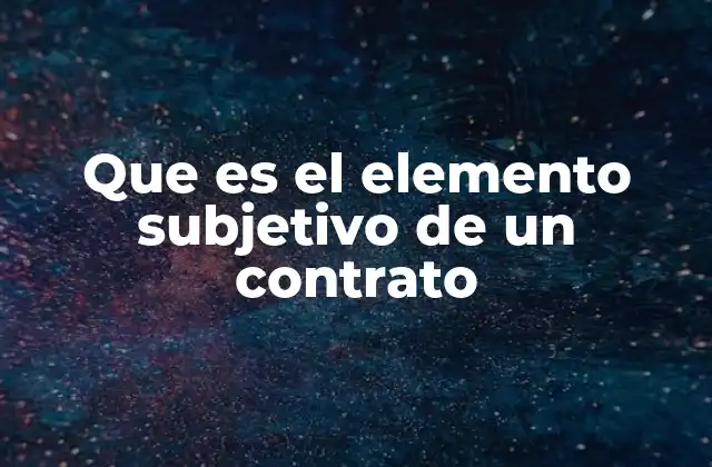 La importancia del sujeto en la formación del contrato