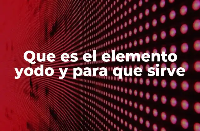 El papel del yodo en la salud humana y su relación con la tiroides