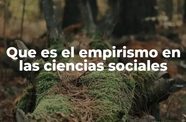 Que es el Empirismo en las Ciencias Sociales