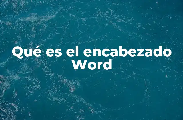 Qué es el Encabezado Word