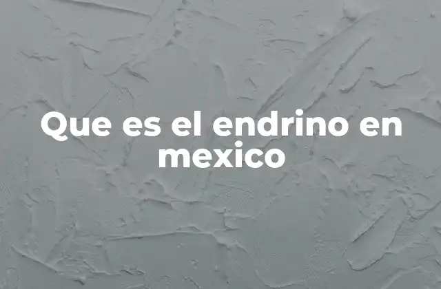 Que es el Endrino en Mexico