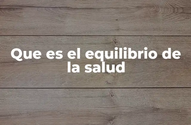 Que es el Equilibrio de la Salud