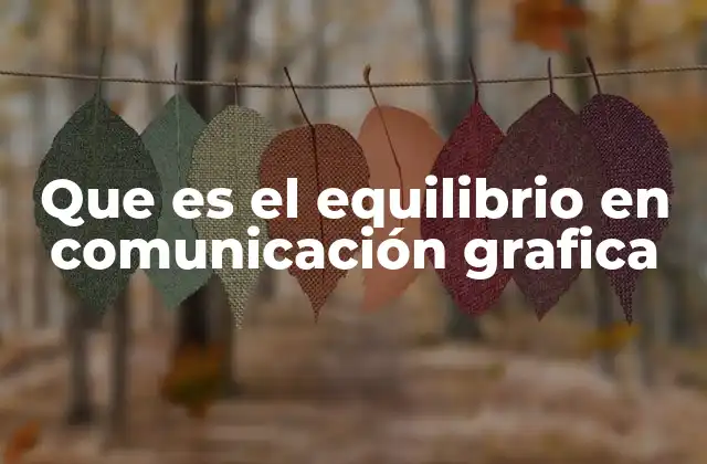 Que es el Equilibrio en Comunicación Grafica