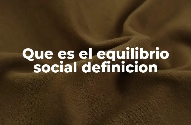 Que es el Equilibrio Social Definicion