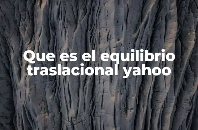 Fundamentos del equilibrio traslacional