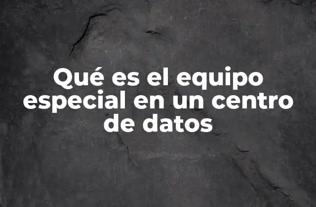 Componentes críticos que soportan la operación de un centro de datos