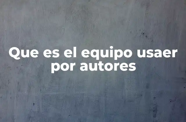 Que es el Equipo Usaer por Autores