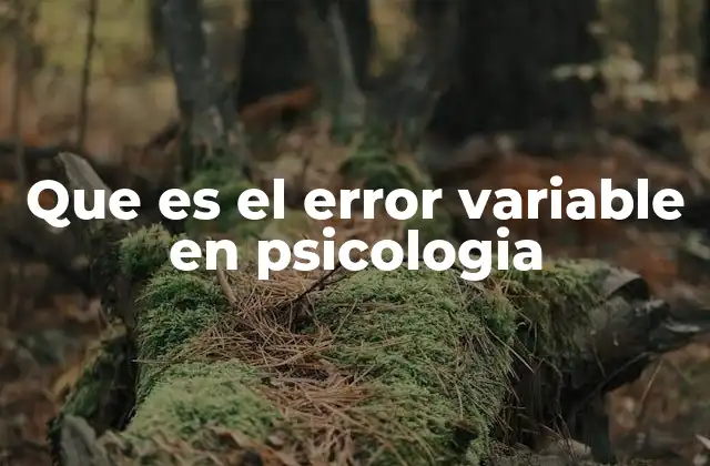 Que es el Error Variable en Psicologia