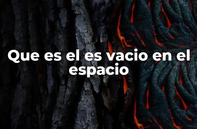 Que es el es Vacio en el Espacio