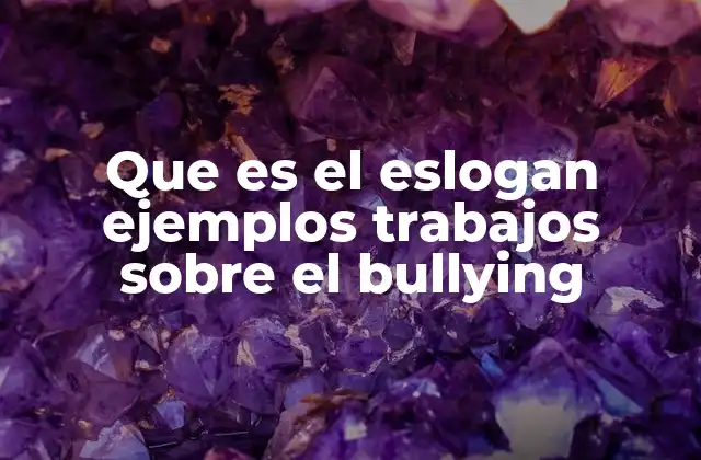 La importancia de los esloganes en la lucha contra el bullying