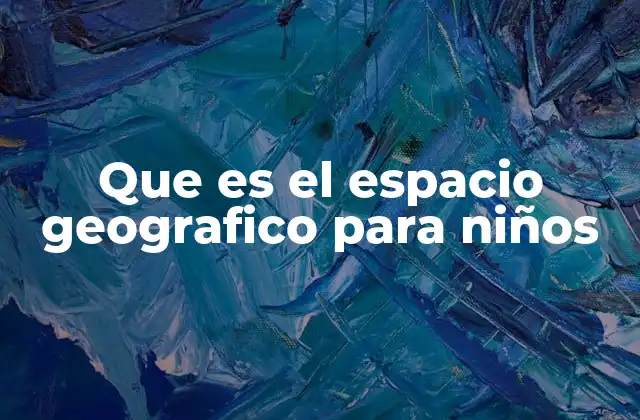 Cómo los niños pueden explorar su entorno