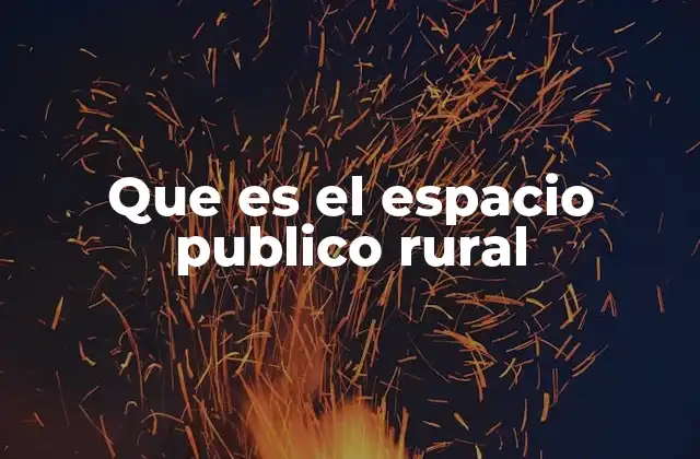 Que es el Espacio Publico Rural