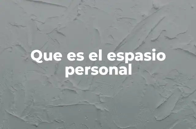 Que es el Espasio Personal