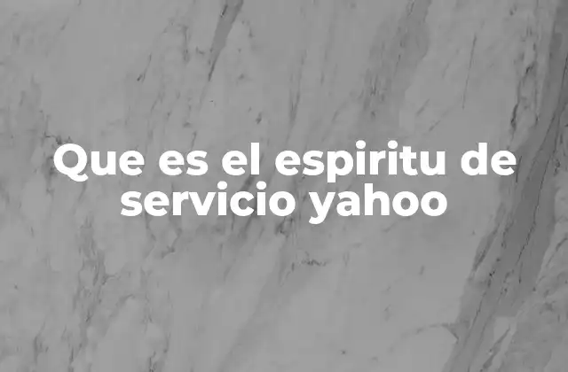 Que es el Espiritu de Servicio Yahoo