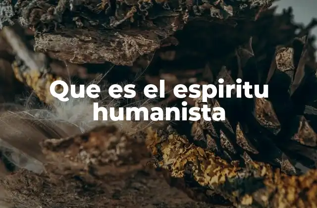 Que es el Espiritu Humanista