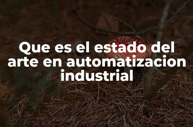 La evolución de la automatización industrial a través del tiempo