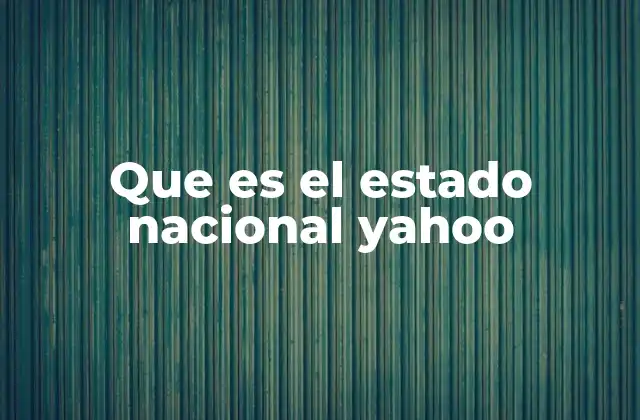 Que es el Estado Nacional Yahoo