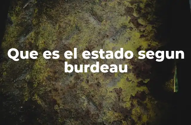 Que es el Estado Segun Burdeau