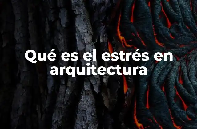 Qué es el Estrés en Arquitectura