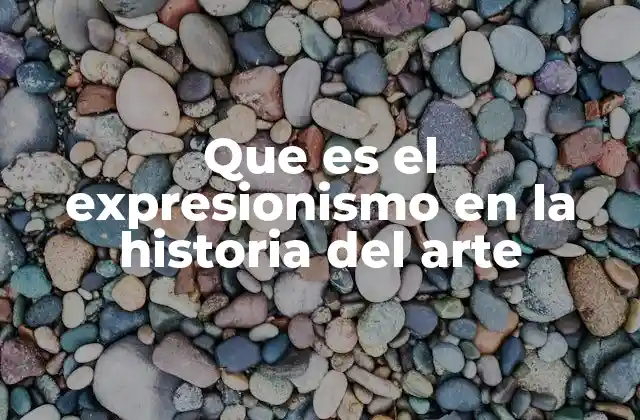 El expresionismo como reflejo de una sociedad en transformación