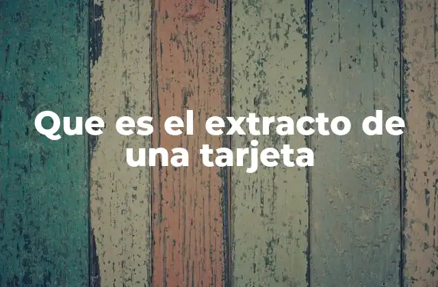 Que es el Extracto de una Tarjeta