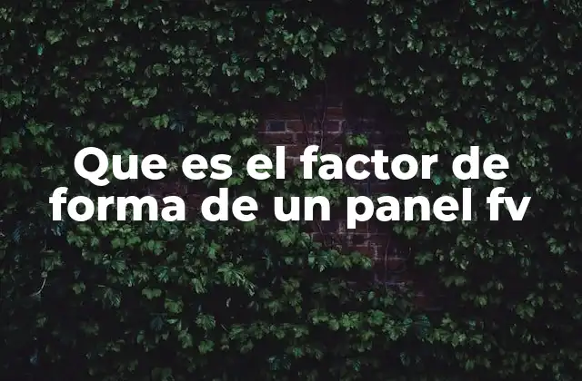 Que es el Factor de Forma de un Panel Fv 2 La importancia del factor de forma en el diseño de sistemas solares