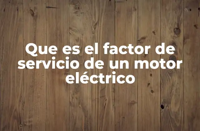 La importancia del factor de servicio en el diseño de sistemas eléctricos