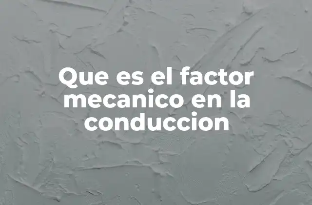 Que es el Factor Mecanico en la Conduccion 2 La importancia del mantenimiento preventivo en la seguridad vial