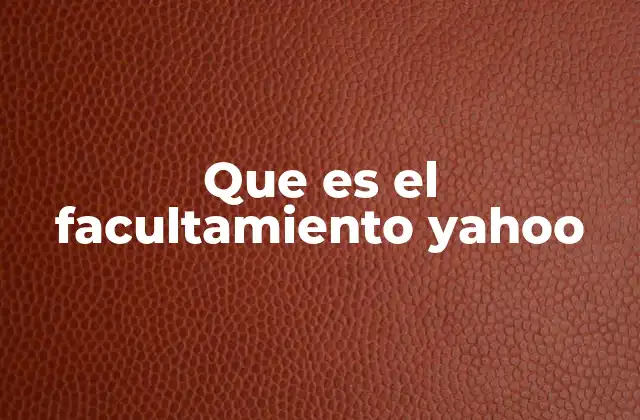 Que es el Facultamiento Yahoo