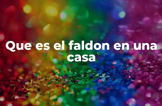 Que es el Faldon en una Casa