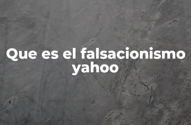Que es el Falsacionismo Yahoo