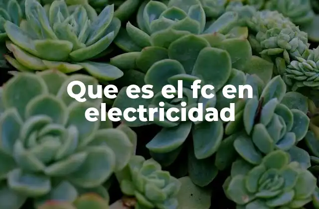 Que es el Fc en Electricidad