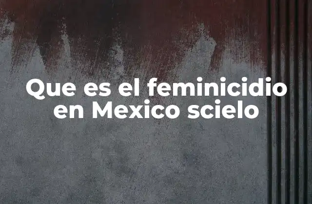 La violencia de género en el contexto mexicano