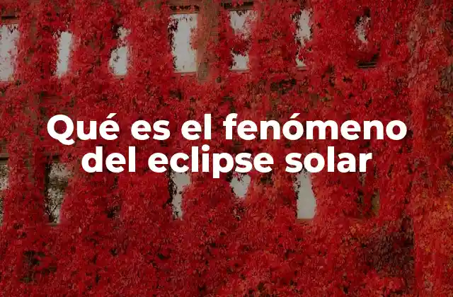 Qué es el Fenómeno Del Eclipse Solar