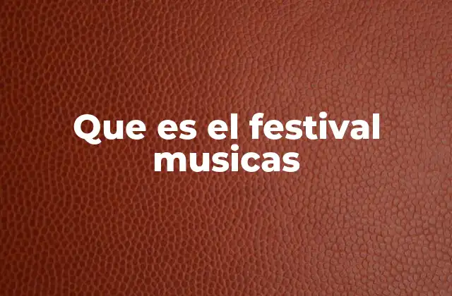 Que es el Festival Musicas