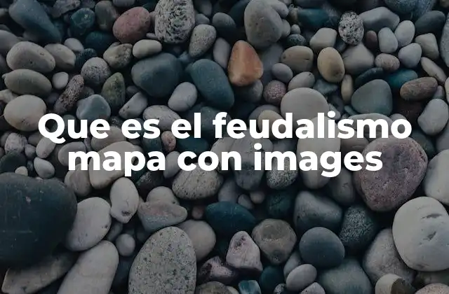 Que es el Feudalismo Mapa con Images