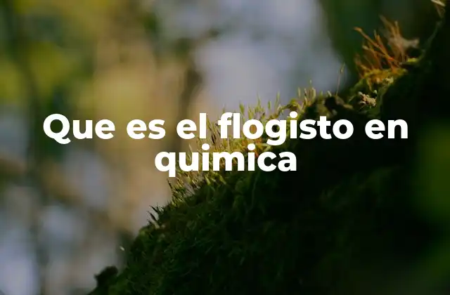 Que es el Flogisto en Quimica