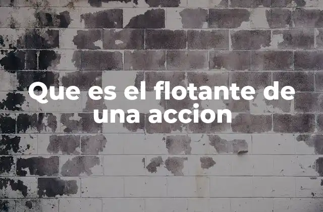 Que es el Flotante de una Accion