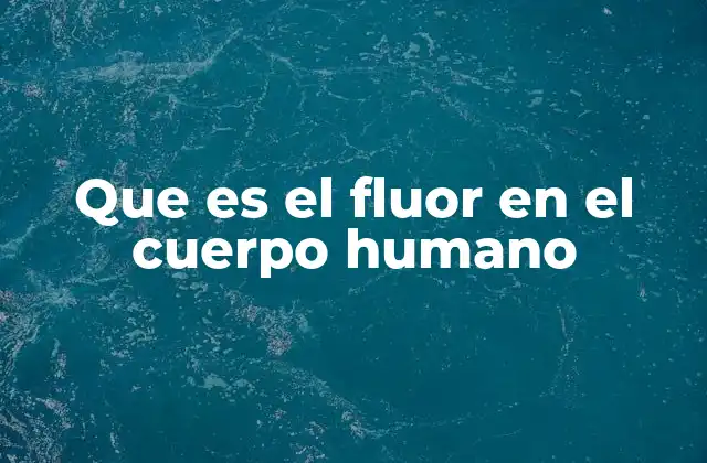 El flúor como elemento protector del sistema esquelético