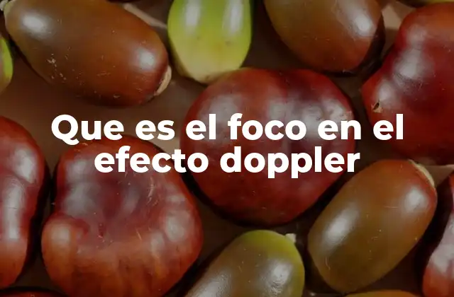 Que es el Foco en el Efecto Doppler