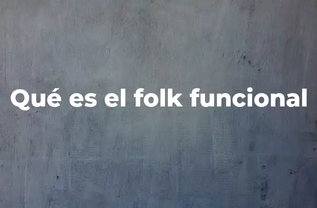 Qué es el Folk Funcional
