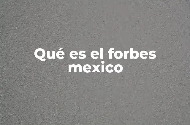 Qué es el Forbes Mexico