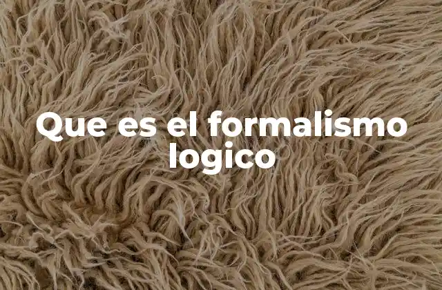 Que es el Formalismo Logico 2 El lenguaje simbólico como herramienta del razonamiento